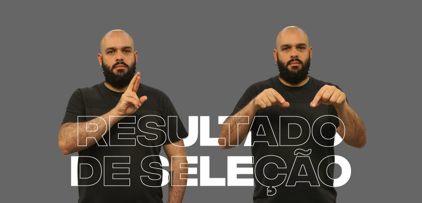 Banner "Resultado de Seleção" cinza, também em libras.